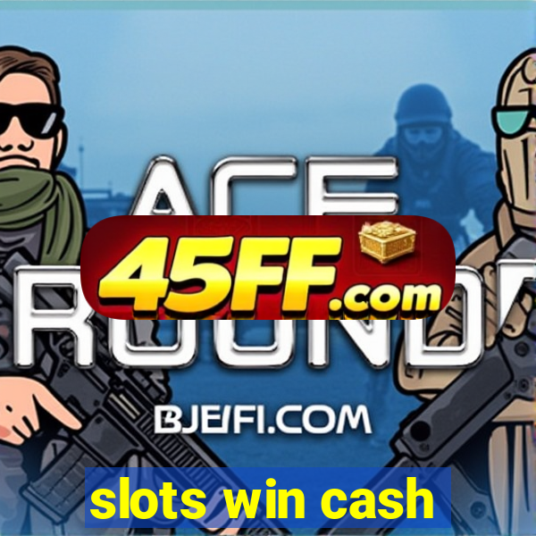 slots win cash
